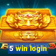 5 win login